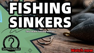TACKLE TUESDAY: Fishing Sinkers | What to use, and where to use a variety of sinkers!
