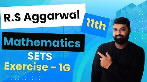 Class 11th R S Aggarwal Math Solution | Chapter 1 Sets📚| Exercise 1G ✅| Step-by-Step Explanation!