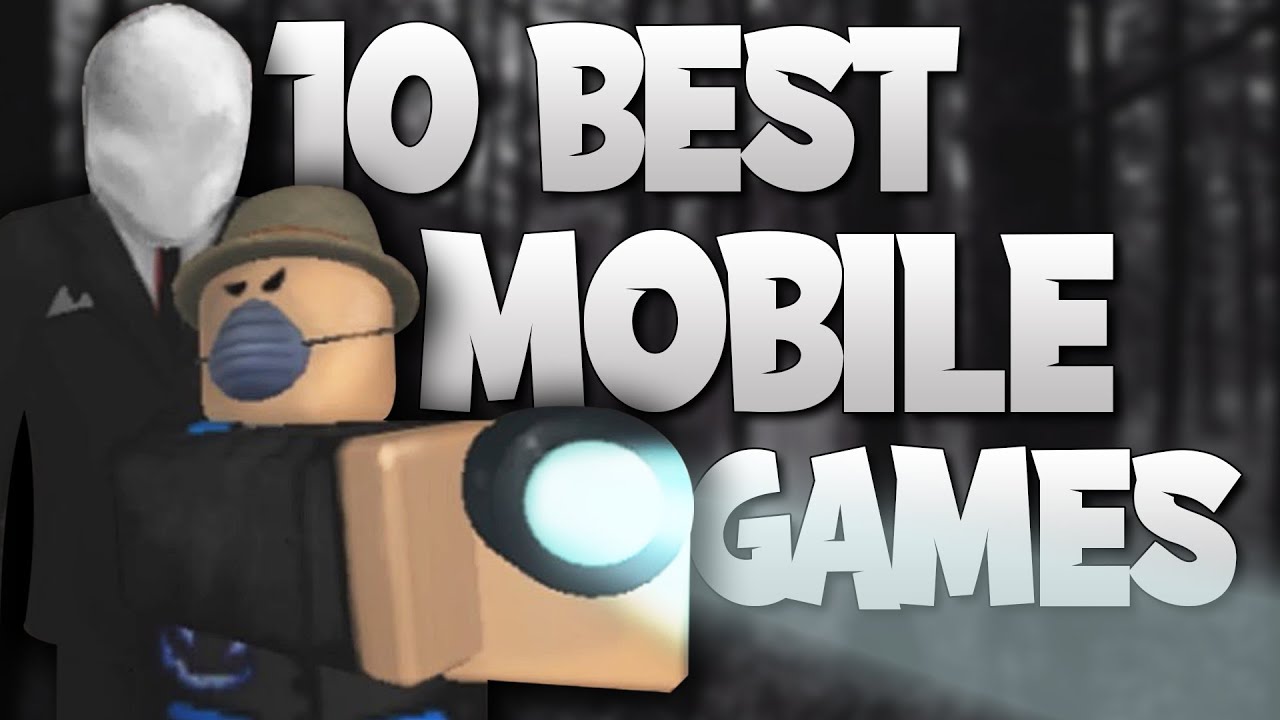 Top 10 Best Roblox Mobile Games For 2021 Youtube - fun roblox games on mobile