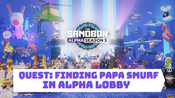 The Sandbox Alpha Season 3 - Day 1 - Quest: Find Papa Smurf in Alpha Lobby Walkthrough/No Commentary