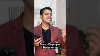 Employee बर तरह Stammering करत ह Boss उस टपस बतत ह