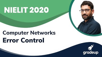 Error Control | NIELIT 2020 | Computer Networks | Satya Sir | Gradeup