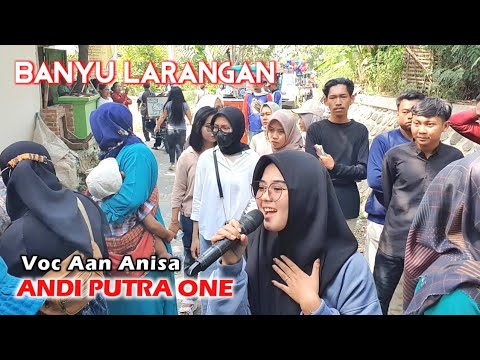ANDI PUTRA 1 Banyu Larangan Voc Aan Anisa Live Ludoyong Trisi Tgl 25 Agustus 2022