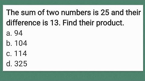 The sum of two numbers is 25 and their difference is 13. Find their product