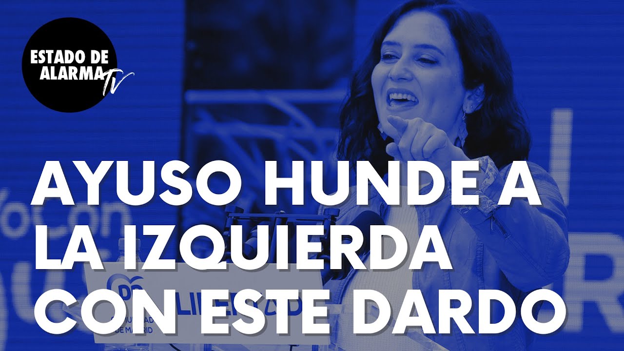 El dardo de Isabel Díaz Ayuso con el que hunde definitivamente a la ...