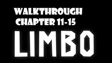 Limbo Walkthrough Chapter 11-15 Android