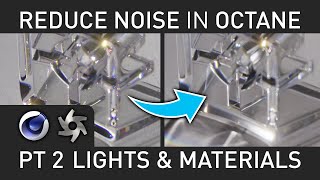 Silverwing Quick-Tip: Octane C4D Reducing Noise PT2 (Materials)