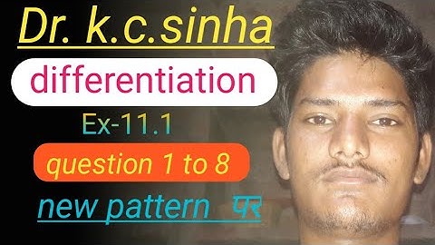doctor kc sinha differentiation exercise11.1  /class12th k.c.sinha differentiation exercise 11.1