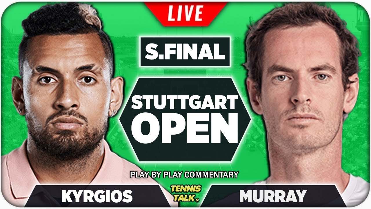 KYRGIOS vs MURRAY Stuttgart Open 2022 Semi Final Live Tennis Play-by-Play