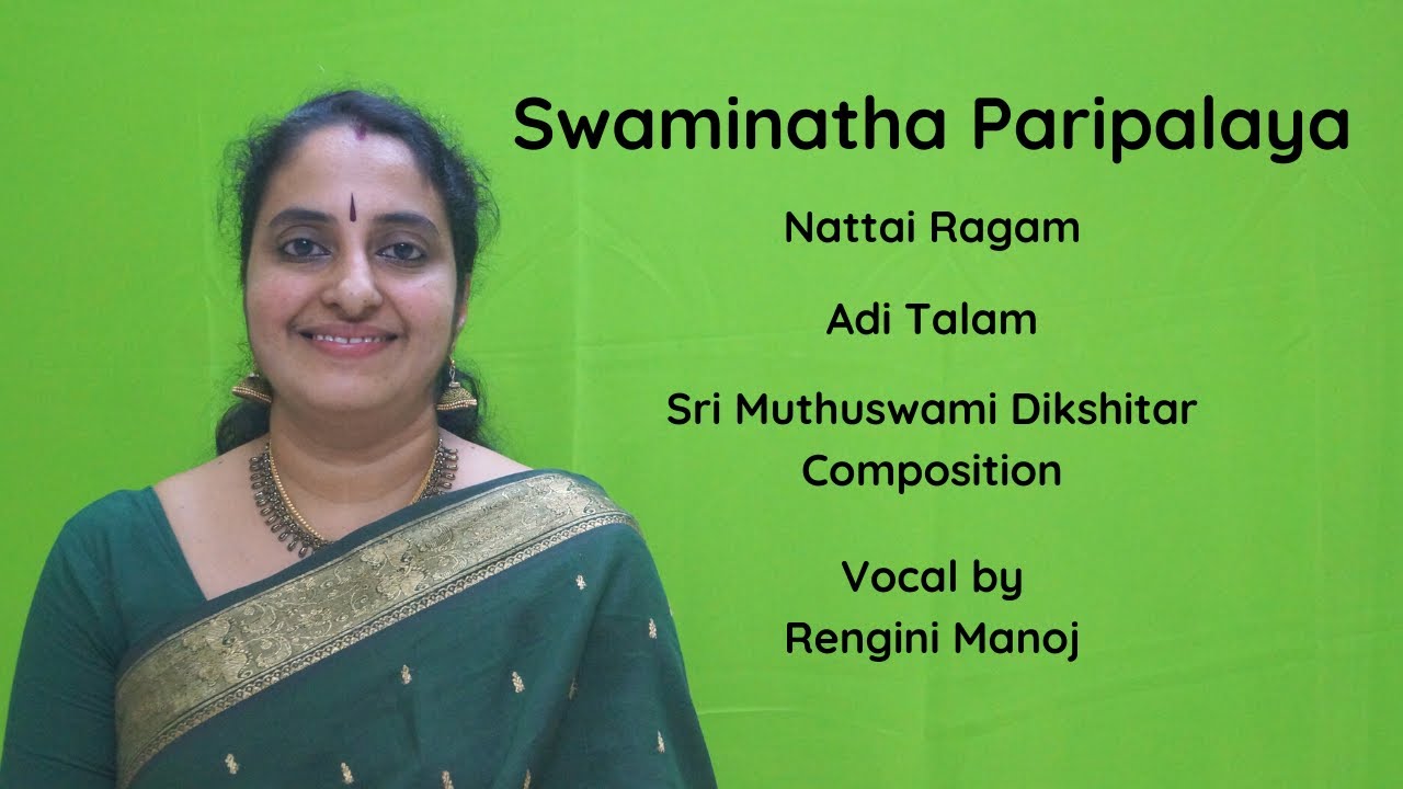 Swaminatha Paripalaya - Nattai Ragam - Adi Talam - Sri Muthuswami Dikshitar Composition