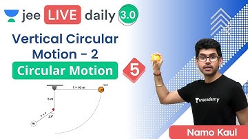 JEE: Circular Motion L5 | Vertical Circular Motion | Unacademy JEE | Namo Kaul