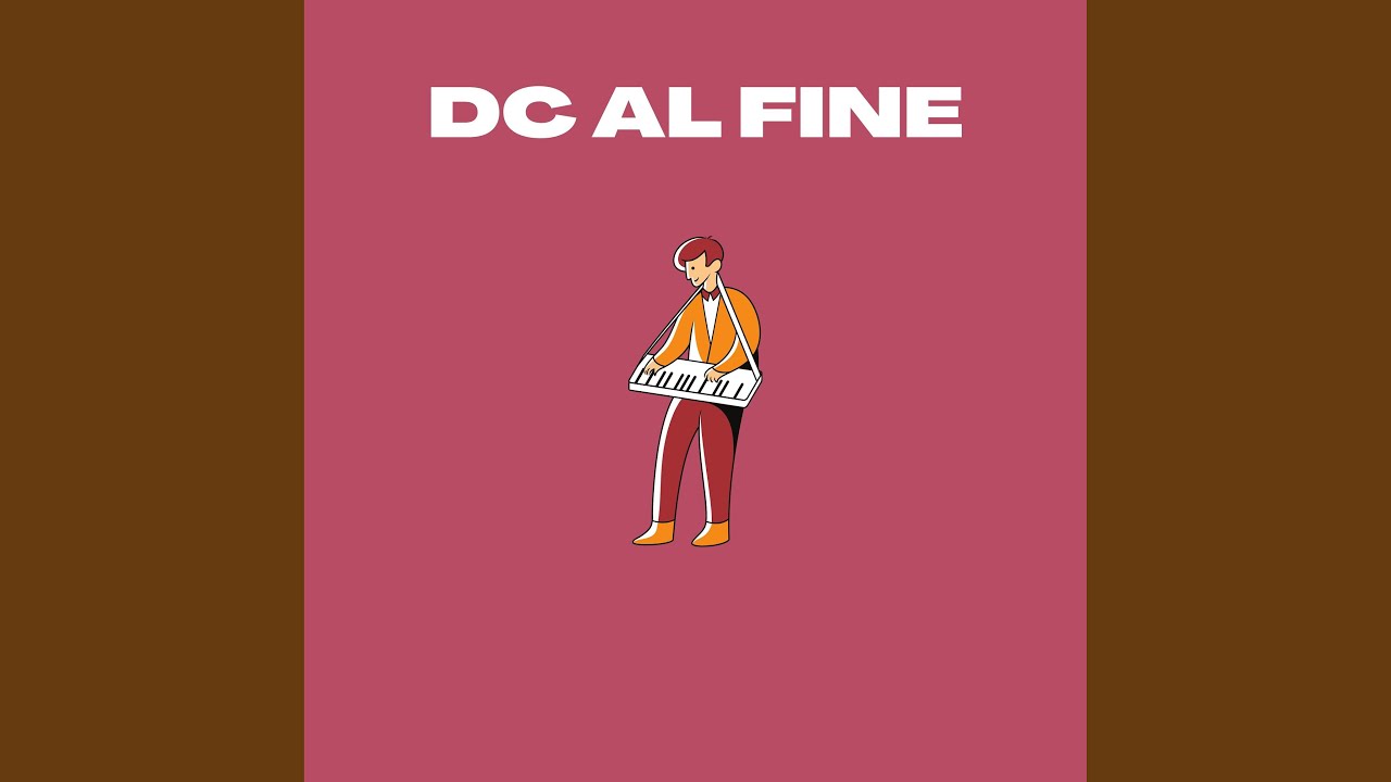 DC AL FINE YouTube DC AL FINE YouTube