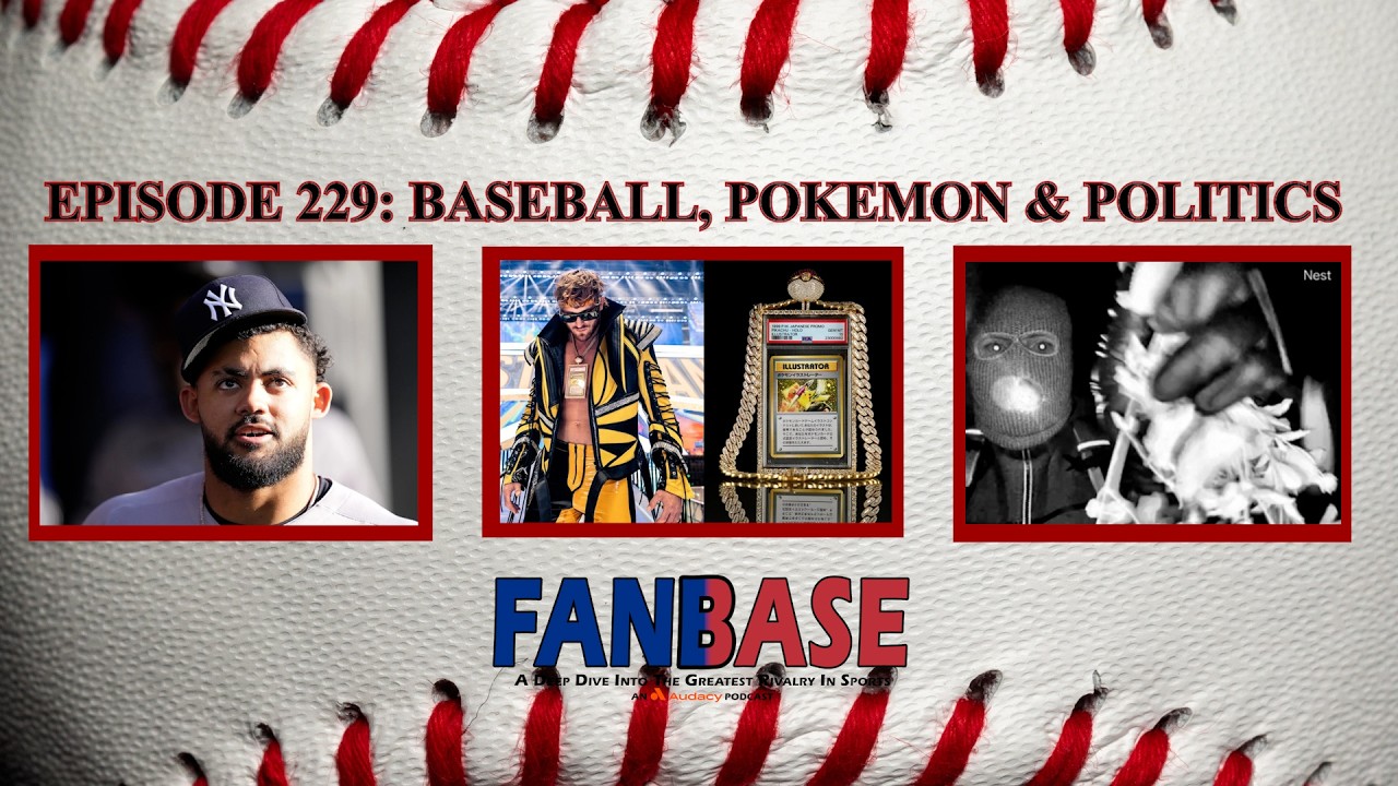 EPISODE 229: BASEBALL, POKEMON & POLITICS