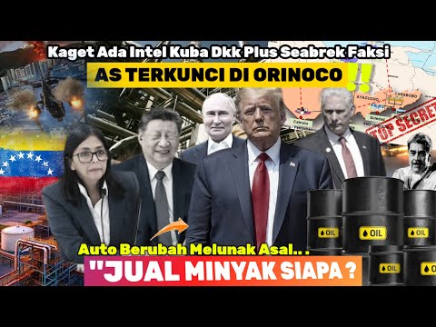 Tak Terduga Trump Di Venezuela, Gak Nyana Kuba Rusia RRC jaga Sabuk Orinoco Endinge Damai BBM Aman