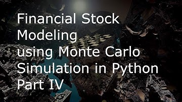 Financial Stock Modeling using Monte Carlo Simulation in Python Part IV