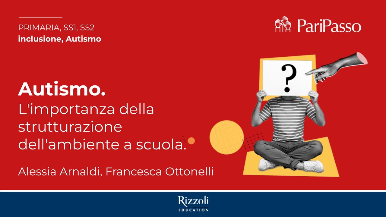 Autismo | La strutturazione dell'ambiente a scuola | Alessia Arnaldi, Francesca Ottonelli
