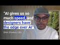 [AI WORKFLOWS] "Al gives us so much speed, and designers have the edge over Al"