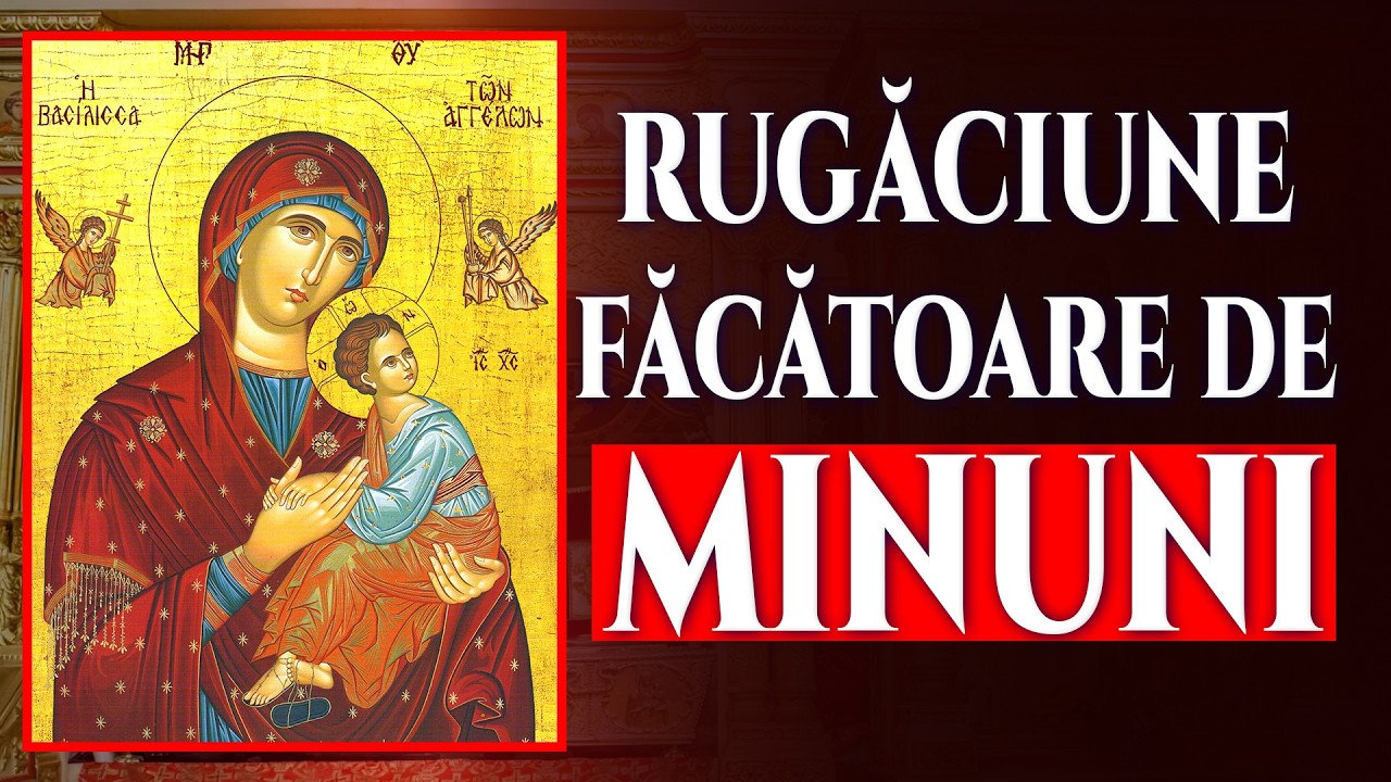 Rugăciune Făcătoare de Minuni la Icoana Maicii Domnului | Glas Sfânt