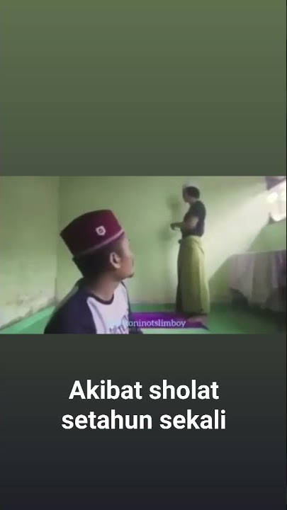 akibat sholat setahun sekali