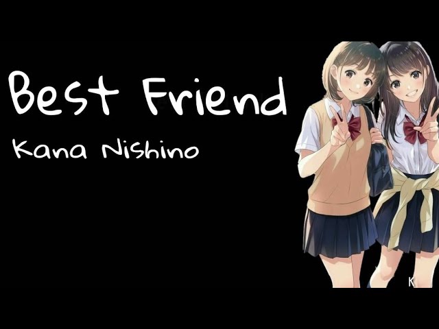 Kana Nishino~Best Friend (Teman Terbaik)[Lyric+Terjemahan]Lagu Tentang Persahabatan class=