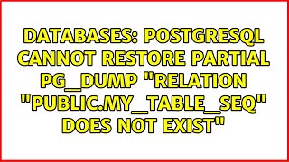 Postgresql cannot restore partial pg_dump "relation "public.my_table_seq" does not exist"