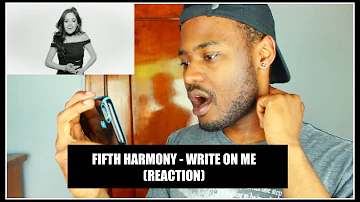 FIFTH HARMONY - WRITE ON ME (REACTION)