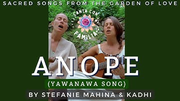 Anope (Yawanawa Medicine song) Cover by Stefanie Mahina and Kadhi