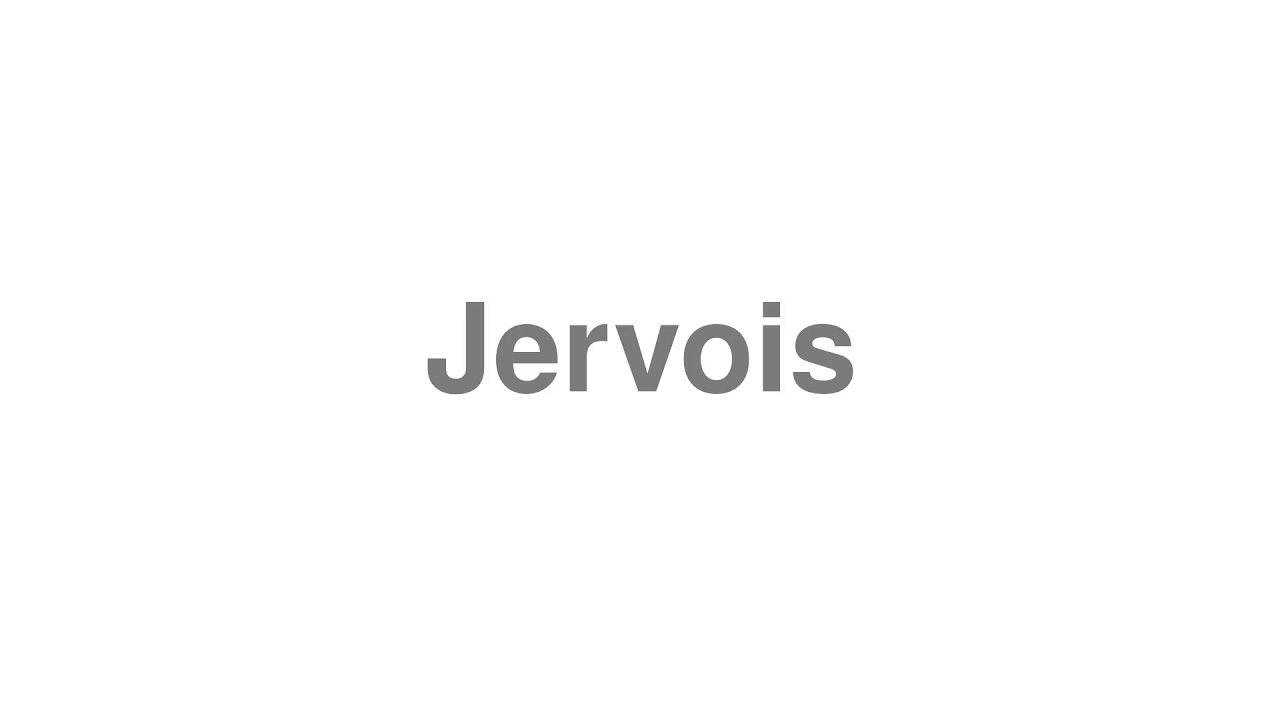 How to Pronounce "Jervois"