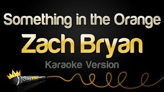 Zach Bryan  Something in the Orange (Karaoke Version)
