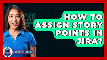 How To Assign Story Points In Jira? - Next LVL Programming