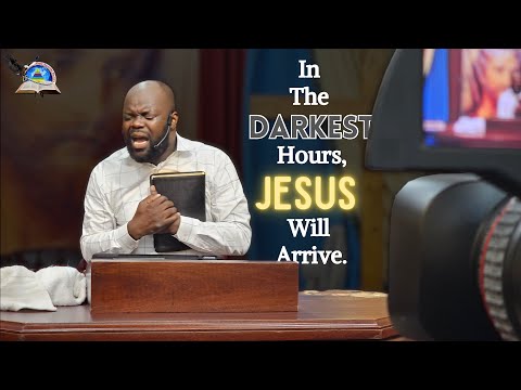 In The Darkest Hours, Jesus Will Arrive.