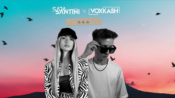 Sara Santini & VOXKASH - Na Na Na (Official Audio)