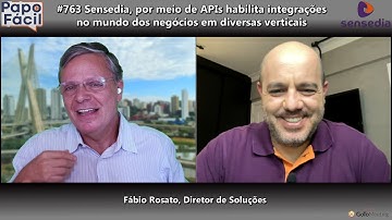 #763 Sensedia, por meio de APIs habilita integrações no mundo dos negócios em diversas verticais