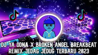 DJ YA ODNA X BROKEN ANGEL BREAKBEAT REMIX TERBARU 2023