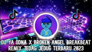 DJ YA ODNA X BROKEN ANGEL BREAKBEAT REMIX TERBARU 2023