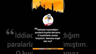 Haram Para Ile Alınan Kıyafetle Kılınan Namaz Kabul Olur Mu? / Kerem Önder