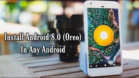 Install Oreo 8.0 UI Full Version In Any Android Device No Root + Application Package 📦