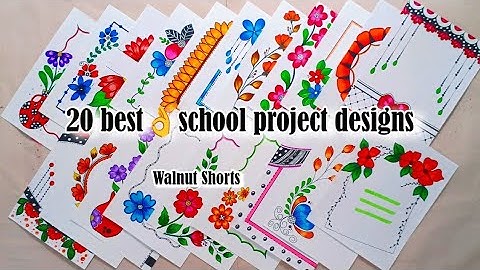 20 BEAUTIFUL BORDER DESIGNS/PROJECT WORK DESIGNS/A4 SHEET/FILE/FRONT PAGE DESIGN FOR SCHOOL PROJECTS