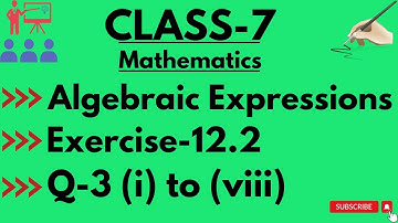 Q-3 (i) to (viii) || Ex-12.2 || Algebraic Expressions || Class-7 || MATHS || NCERT||