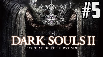 Dark Souls 2 Scholar of the First Sin Walkthrough - PT. 5 - Welcome to 2016