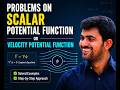 Problems on Scalar Potential Function or Velocity Potential Function | Easy Explanation