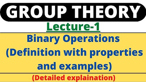 Lecture-1|Binary Operation|Introduction to Group Theory|Definition with examples|Group Theory
