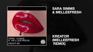 Sara Simms &amp; Melleefresh / Kreator (Melleefresh Remix)