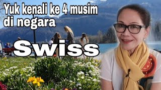 INILAH KE 4 MUSIM DI SWISS/ SWITZERLAND WITH ALL 4 SEASONS