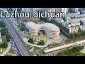 Aerial China： Luzhou, Sichuan四川瀘州 China Wine City