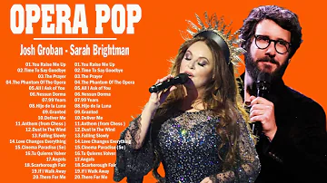 Josh Groban, Sarah Brightman  🌹    Opera Pop Songs Greatest Hits Full Album 2023 #joshgroban