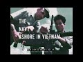 THE NAVY ASHORE IN VIETNAM   VIETNAM WAR FILM 25472