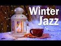 Winter JAZZ - Relaxing Jazz Music - Coffee Background Instrumental Jazz  Music