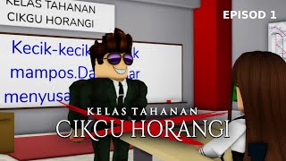Kelas Tahanan Cikgu Horangi - Episod 1 Brookhaven Rp Roblox Malaysia