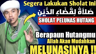 KISAH NYATA !! HUTANG 2 MILIAR LUNAS - Berkah Lakukan Sholat Pelunas Hutang